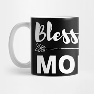 Blessed Mom Mothers Day Mom Mum Mug